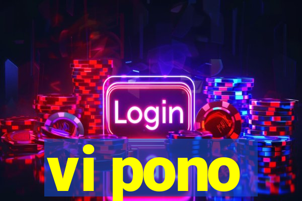 vi pono